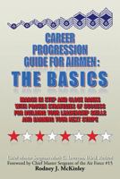 Career Progression Guide for Airmen: March in Step and Close Ranks with Proven Strategies of Success for Earning Your Next Stripe 1st Edition 1479756768 Book Cover