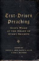 Text-Driven Preaching: God's Word at the Heart of Every Sermon 0805449604 Book Cover