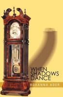 When Shadows Dance 1465375694 Book Cover