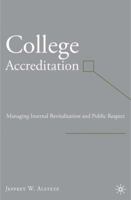 College Accreditation: Managing Internal Revitalization and Public Respect 1403974209 Book Cover