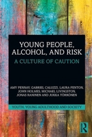 Young People, Alcohol, and Risk: A Culture of Caution 1032542845 Book Cover