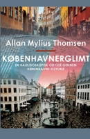 Københavnerglimt. En kalejdoskopisk odyssé gennem Københavns historie 8726473925 Book Cover