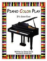 Piano Color Play: It's Sooo Easy 1434398560 Book Cover