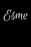 Esme: Notebook Journal for Women or Girl with the name Esme - Beautiful Elegant Bold & Personalized Gift - Perfect for Leaving Coworker Boss Teacher Daughter Wife Grandma Mum for Birthday Wedding Reti 170659206X Book Cover