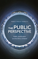 The Public Perspective: Public Justification and the Ethics of Belief 1538158698 Book Cover