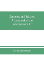 Samplers and Stitches: A handbook of the Embroiderer's Art 9353860350 Book Cover