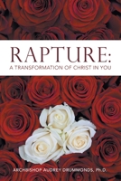 Rapture: A Transformation of Christ in You 1546212280 Book Cover