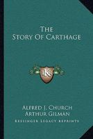 The Story of Carthage 1016932545 Book Cover