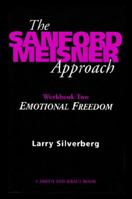 The Sanford Meisner Approach Workbook II : Emotional Freedom 1575250748 Book Cover