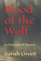 Blood of the Wolf: A Chronicle of Faynon B0C7JC8T87 Book Cover