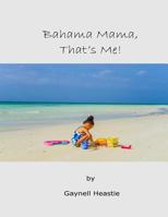 Bahama Mama, that's Me! 1986822613 Book Cover