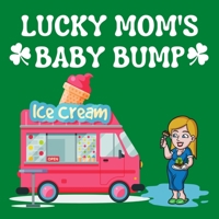 Lucky Mom's Baby Bump B09TMT9BRL Book Cover