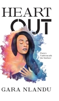 Heart Out: Poetry Underneath the Surface 0228865123 Book Cover