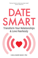 Date Smart: Transform Your Relationships and Love Fearlessly 1641704675 Book Cover