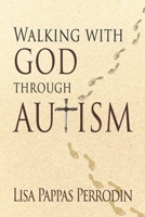 Walking with God through Autism 194002479X Book Cover