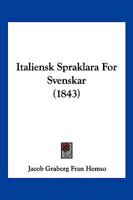 Italiensk Spraklara For Svenskar (1843) 1161213996 Book Cover