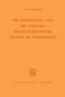 Die Effektivitat Und Die Stellung Nichtanerkannter Staaten Im Volkerrecht 9401183422 Book Cover