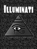 Illuminati Notebook: The Most Illuminated Notebook You Now Want! 1517095034 Book Cover