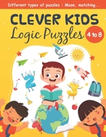 Clever Kids Logic Puzzles: Logic Puzzles for Clever Kids: Fun brain games for ages 4 to 8 B088N9213H Book Cover