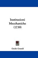 Instituzioni Mecchaniche (1739) 1273149653 Book Cover