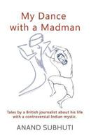My Dance with a Madman 099285332X Book Cover