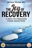The Joy of Recovery: A Comprehensive Guide to Healing from Addiction 194692816X Book Cover