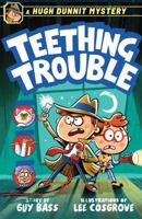 A Hugh Dunnit Mystery: Teething Trouble 1839135573 Book Cover