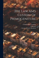 The Law and Custom of Primogeniture 1376296489 Book Cover