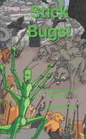 Sticks Bugs! 1777278325 Book Cover