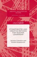 Ethnotheatre and Creative Methods for Teacher Leadership 3319398431 Book Cover