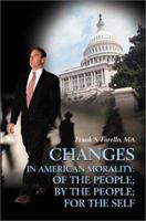 Changes in American Morality: Of the People; By the People; For the Self 0595192130 Book Cover