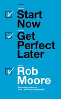 Start Now, Get Perfect Later 1473685435 Book Cover