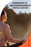 Experience of Belongingness in Virtual Exercise 3258239894 Book Cover