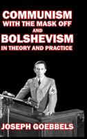 Communism with the Mask Off and Bolshevism in Theory and Practice 1494233541 Book Cover