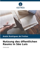 Nutzung des öffentlichen Raums in São Luís: Fallstudie (German Edition) 6206809390 Book Cover