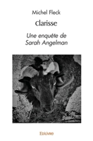Clarisse: Une enquête de Sarah Angelman (French Edition) 2414547464 Book Cover