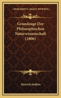 Grundzuge Der Philosophischen Naturwissenschaft (1806) 127081558X Book Cover