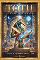 Toth: El Escriba de la sabiduría divina (Spanish Edition) B0HHHQ6DPP Book Cover