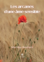 Les arcanes d'une âme sensible B0B7VTQ89P Book Cover