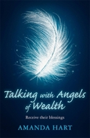 Talking with Angels of Wealth: Receive their blessings 1409181065 Book Cover