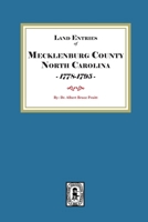 Abstracts of Land Entries: Mecklenburg Co., NC, 1778-1795 0944992072 Book Cover
