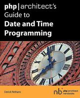 PHP/Architect's Guide to Date and Time Programming 0981034500 Book Cover