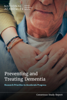 Preventing and Treating Dementia: Research Priorities to Accelerate Progress 0309731518 Book Cover