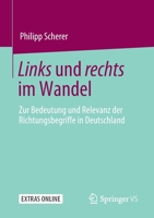Links und Rechts Im Wandel : Zur Bedeutung und Relevanz der Richtungsbegriffe in Deutschland 3658304952 Book Cover