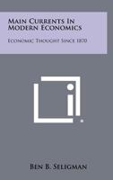 Main Currents in Modern Economics: Economic Thought Since 1870 1258386712 Book Cover