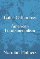 Battle for Orthodoxy: American Religious Thought B09FCCMBP1 Book Cover