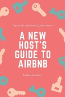 A New Host's Guide to Airbnb 1674062419 Book Cover
