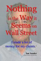 Nothing is the Way it Seems on Wall Street 1492752916 Book Cover