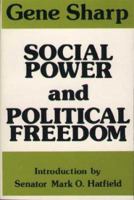 Social Power and Political Freedom 0875580939 Book Cover