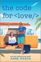 The Code for Love: A Spicy STEMinist Rom Com 1335507213 Book Cover